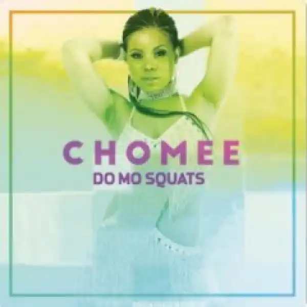 Chomee - Do Mo Squats